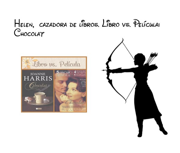 Helen, cazadora de libros. Libro vs. Película: Chocolat