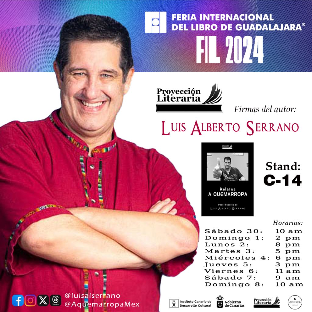 El escritor canario Luis Alberto Serrano presenta «Relatos a quemarropa» en México Firmas de libros de Luis Alberto Serrano en el FIL de Guadalajara