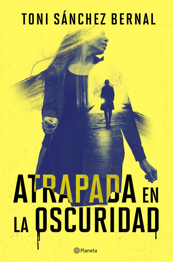 En los túneles del thriller urbano: Atrapada en la oscuridad, de Toni Sánchez Bernal